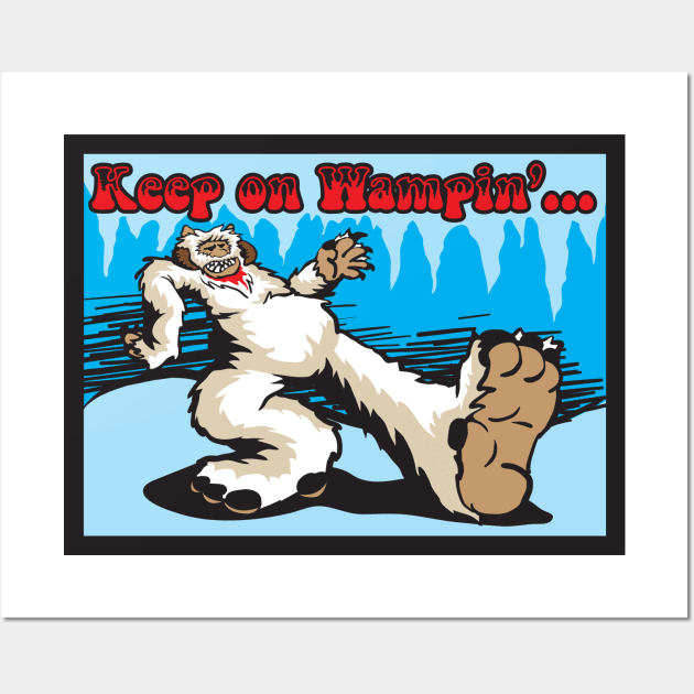 Keep On Wampin' Wall Art by WampaDude